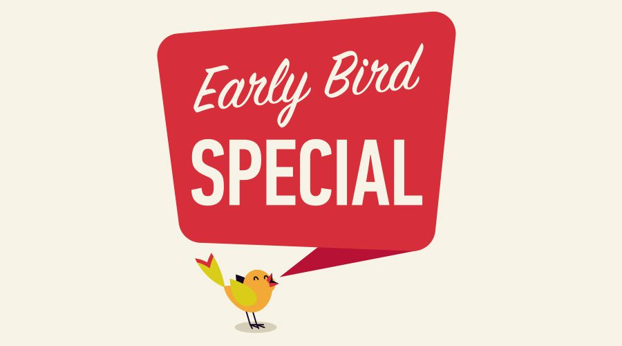 Early Bird Deal